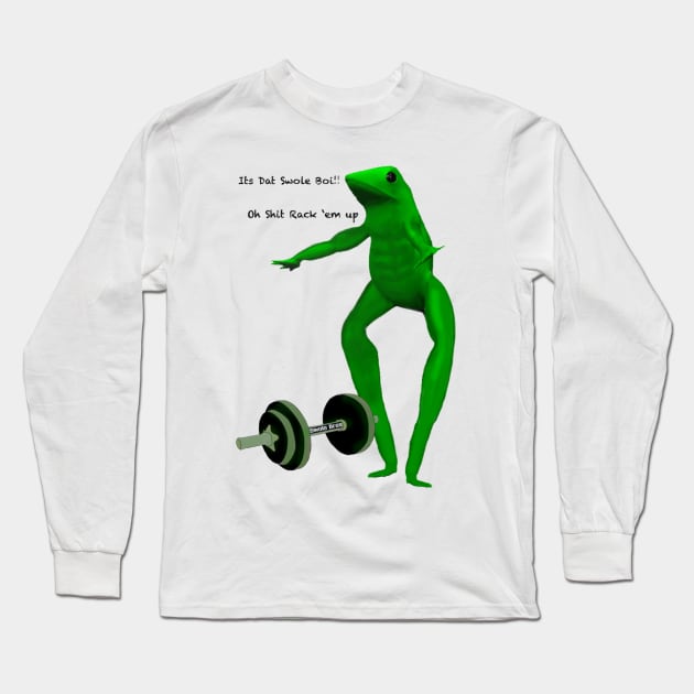 Its Dat Swole Boi Long Sleeve T-Shirt by DrizzyRizzle